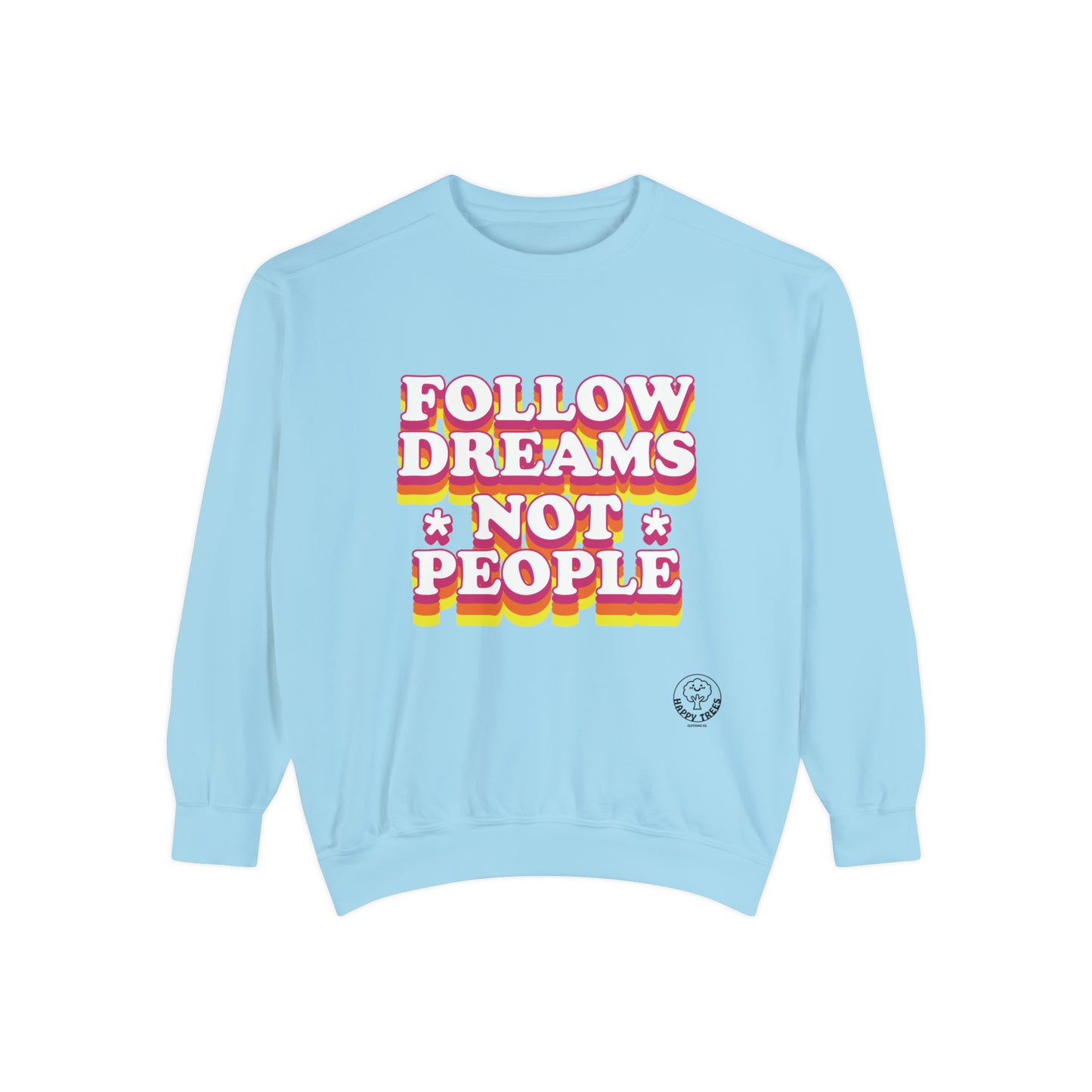 FOLLOW DREAMS - SWEATSHIRT