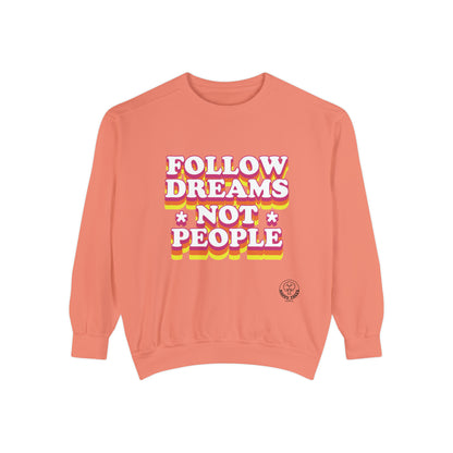 FOLLOW DREAMS - SWEATSHIRT