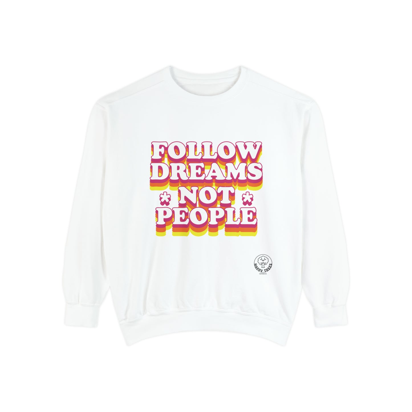 FOLLOW DREAMS - SWEATSHIRT