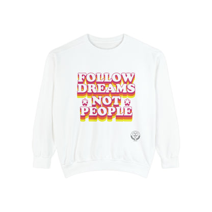 FOLLOW DREAMS - SWEATSHIRT