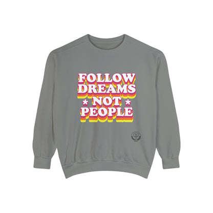 FOLLOW DREAMS - SWEATSHIRT