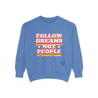 FOLLOW DREAMS - SWEATSHIRT